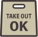 TAKE OUT OK